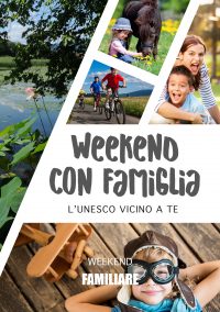 Weekend con famiglia - L'Unesco vicino a te